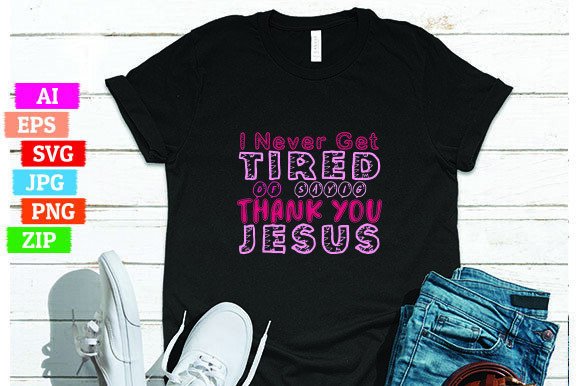 I Never Get Tired of Saying Thank You Je: Graphics & Freebies